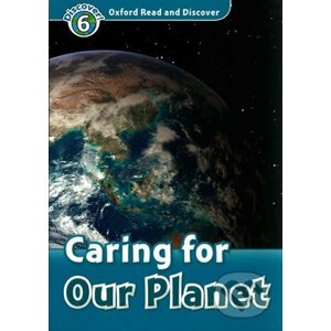 Oxford Read and Discover: Level 6 - Caring for Our Planet - Richard Northcott