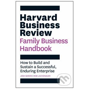 Harvard Business Review Family Business Handbook - Josh Baron, Rob Lachenauer