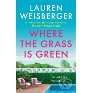 Where The Grass Is Green - Lauren Weisberger