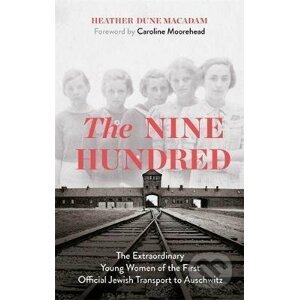 The Nine Hundred - Heather Dune Macadam, Caroline Moorehead