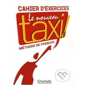 Le Nouveau Taxi! 1 - Cahier D'exercices - Guy Capelle, Robert Menand