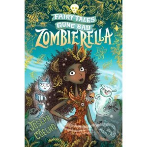 Zombierella: Fairy Tales Gone Bad - Joseph Coelho, Freya Hartas (ilustrátor)