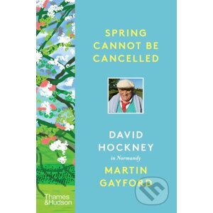 Spring Cannot be Cancelled - Martin Gayford, David Hockney