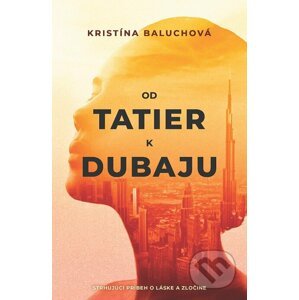 E-kniha Od Tatier k Dubaju - Kristína Baluchová