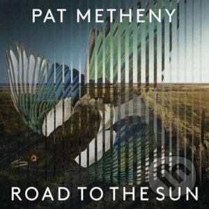 Pat Metheny: Road To The Sun LP - Pat Metheny
