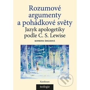 Rozumové argumenty a pohádkové světy - Barbora Šmejdová