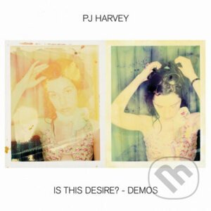 Pj Harvey: Is This Desire? / Demos LP - Pj Harvey