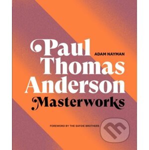 Paul Thomas Anderson - Adam Nayman