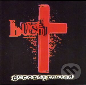 Bush: Deconstructed - Bush