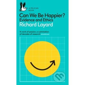 Can We Be Happier? - Richard Layard