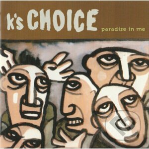 K's Choice: Paradise in Me - K's Choice