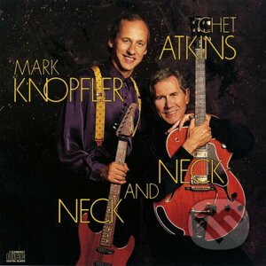 Chet Atkins / Mark Knopfle: Neck and Neck - Chet Atkins / Mark Knopfle