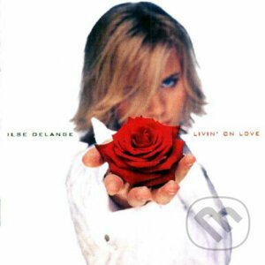 Ilse Delange: Livin' on Love - Ilse Delange