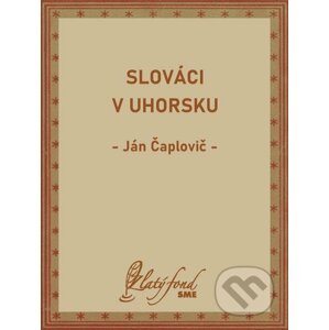 E-kniha Slováci v Uhorsku - Ján Čaplovič