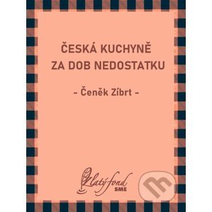 E-kniha Česká kuchyně za dob nedostatku - Čeněk Zíbrt