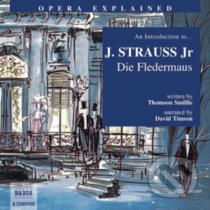 Opera Explained – Die Fledermaus (EN) - Thomson Smillie