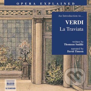 Opera Explained – La Traviata (EN) - Thomson Smillie