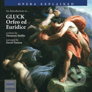 Opera Explained – Orfeo ed Euridice (EN) - Thomson Smillie