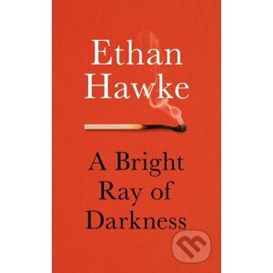 A Bright Ray of Darkness - Ethan Hawke