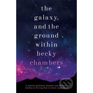 The Galaxy, and the Ground Within : Wayfarers 4 - Becky Chambers