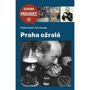 Praha ožralá - Radim Kopáč, Petr Stančík