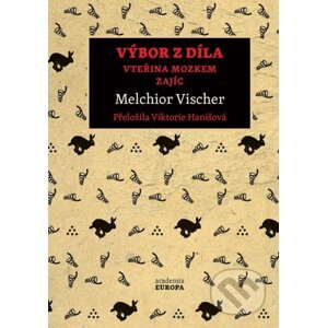 Výbor z díla - Melchior Vischer