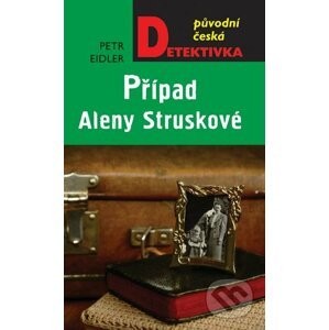 E-kniha Případ Aleny Struskové - Petr Eidler