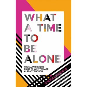What a Time to be Alone - Chidera Eggerue