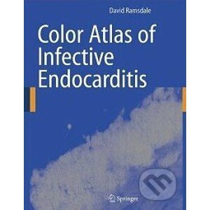 Color Atlas of Infective Endocarditis - David R. Ramsdale