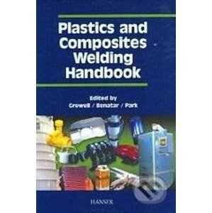 Plastics and Composites: Welding Handbook - David A. Grewell