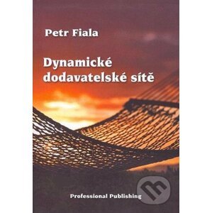 Dynamické dodavatelské sítě - Petr Fiala