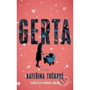 Gerta: A Novel - Kateřina Tučková