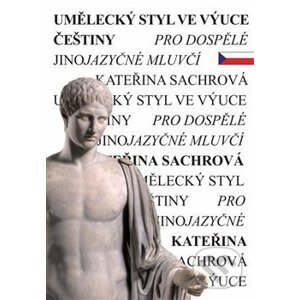 Umělecký styl ve výuce češtiny pro dospělé jinojazyčné mluvčí - Kateřina Sachrová