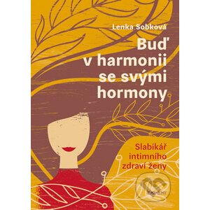 Buď v harmonii se svými hormony - Lenka Sobková