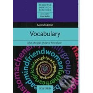Resource Books for Teachers: Vocabulary - J. Morgan, M. Rinvolucri