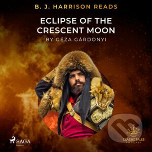 B. J. Harrison Reads Eclipse of the Crescent Moon (EN) - Géza Gárdonyi