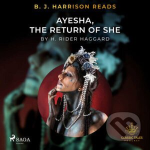 B. J. Harrison Reads Ayesha, The Return of She (EN) - H. Rider. Haggard