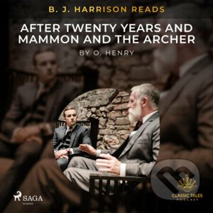 B. J. Harrison Reads After Twenty Years and Mammon and the Archer (EN) - O. Henry