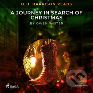 B. J. Harrison Reads A Journey in Search of Christmas (EN) - Owen Wister