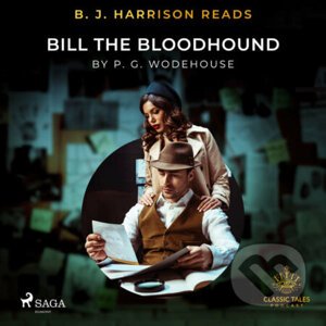 B. J. Harrison Reads Bill the Bloodhound (EN) - P.G. Wodehouse