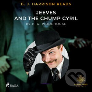 B. J. Harrison Reads Jeeves and the Chump Cyril (EN) - P.G. Wodehouse