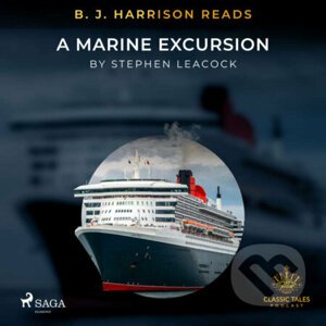 B. J. Harrison Reads A Marine Excursion (EN) - Stephen Leacock