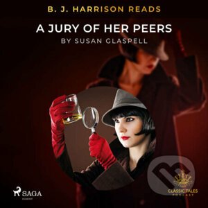 B. J. Harrison Reads A Jury of Her Peers (EN) - Susan Glaspell