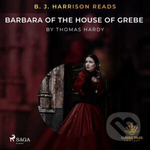 B. J. Harrison Reads Barbara of the House of Grebe (EN) - Thomas Hardy