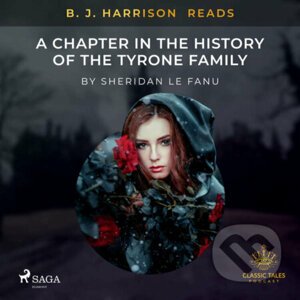 B. J. Harrison Reads A Chapter in the History of the Tyrone Family (EN) - Sheridan Le Fanu