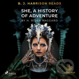 B. J. Harrison Reads She, A History of Adventure (EN) - H. Rider. Haggard
