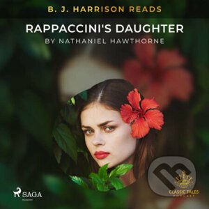 B. J. Harrison Reads Rappaccini's Daughter (EN) - Nathaniel Hawthorne