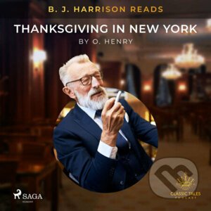 B. J. Harrison Reads Thanksgiving in New York (EN) - O. Henry