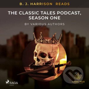 B. J. Harrison Reads The Classic Tales Podcast, Season One (EN) - Rôzni autori
