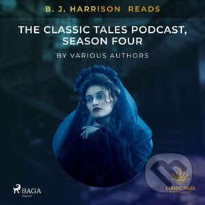 B. J. Harrison Reads The Classic Tales Podcast, Season Four (EN) - Rôzni autori